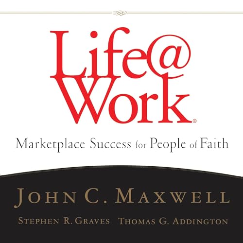 Life@Work by John C. Maxwell