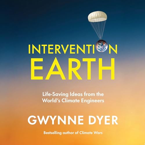Intervention Earth by Gwynne Dyer