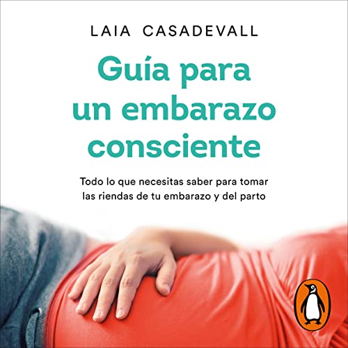 Guía para un embarazo consciente [Guide to a Conscious Pregnancy] by Laia Casadevall