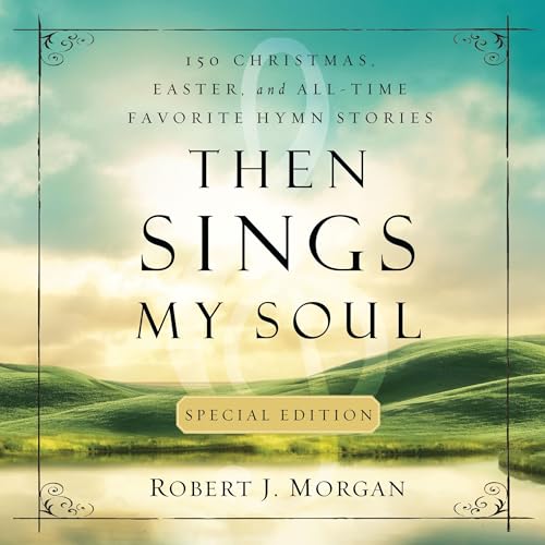 Then Sings My Soul Special Edition