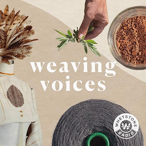 Weaving Voices by Whetstone Radio Collective