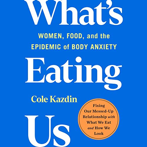 What's Eating Us by Cole Kazdin