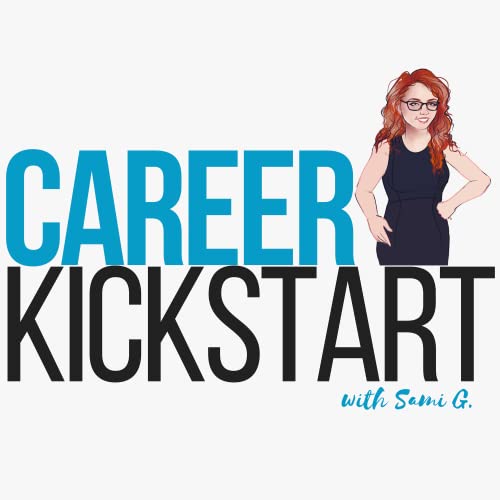 The Career Kickstart Show | Design Your Dream Career | Ready for Career Freedom? by Sami Gardner - Career Coach | Digital Nomad | Entrepreneur