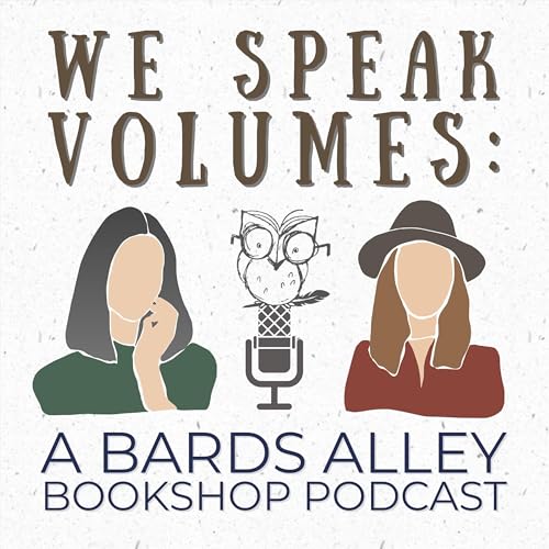 We Speak Volumes: A Bards Alley Bookshop Podcast by Bards Alley Bookshop