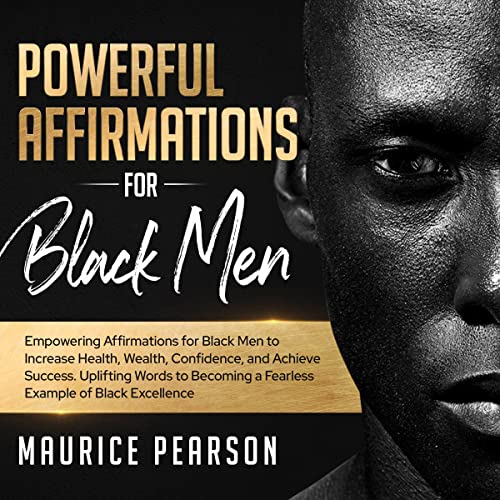 Powerful Affirmations for Black Men by Maurice Pearson