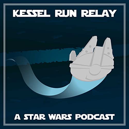 Kessel Run Relay Podcast by Emily Hayden and Liv
