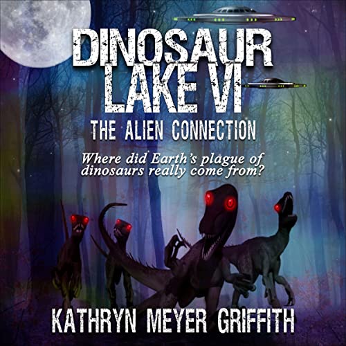 Dinosaur Lake VI: The Alien Connection