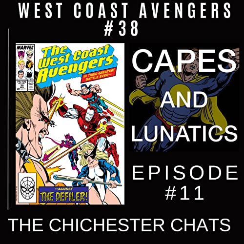 Chichester Chats Ep #11: West Coast Avengers #38 by Unknown