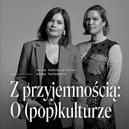 Z przyjemnością: O (pop)kulturze by Anna Konieczyńska Anna Tatarska