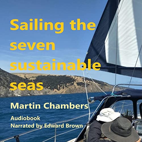 Sailing the Seven Sustainable Seas by Martin Chambers