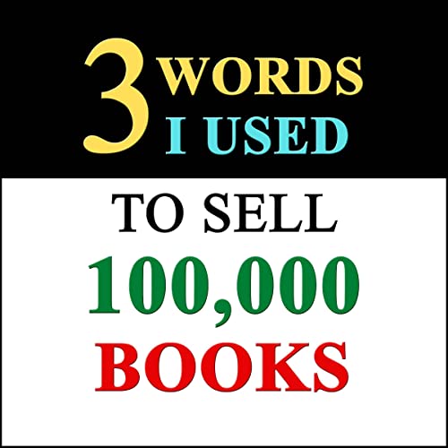 3 Words I Used to Sell 100,000 Books by Andrew Kap