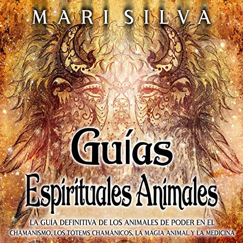 Guías espirituales animales [Animal Spirit Guides] by Mari Silva