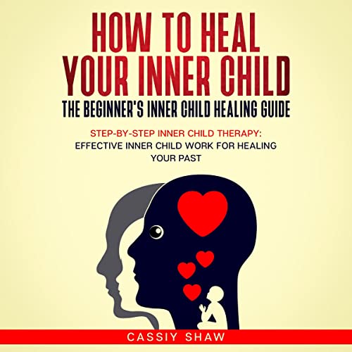 How to Heal Your Inner Child
