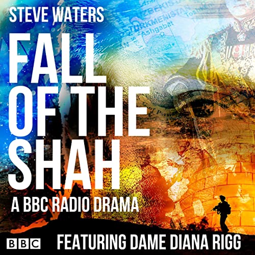 Fall of the Shah by Steve Waters