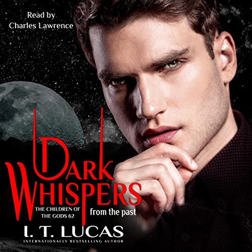 Dark Whispers from the Past by I. T. Lucas