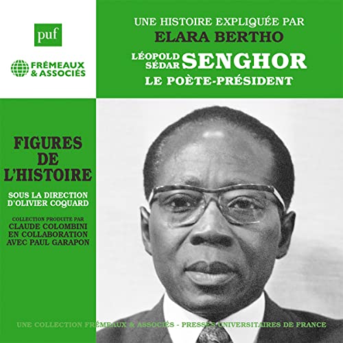 Léopold Sédar Senghor, Le poète-président by Elara Bertho