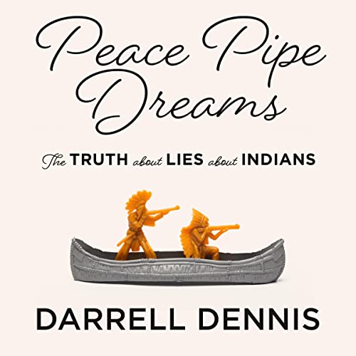 Peace Pipe Dreams by Darrell Dennis