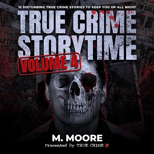 True Crime Storytime: Volume 4