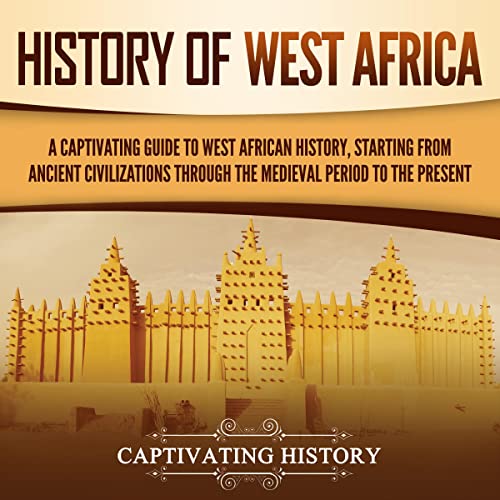History of West Africa by Captivating History
