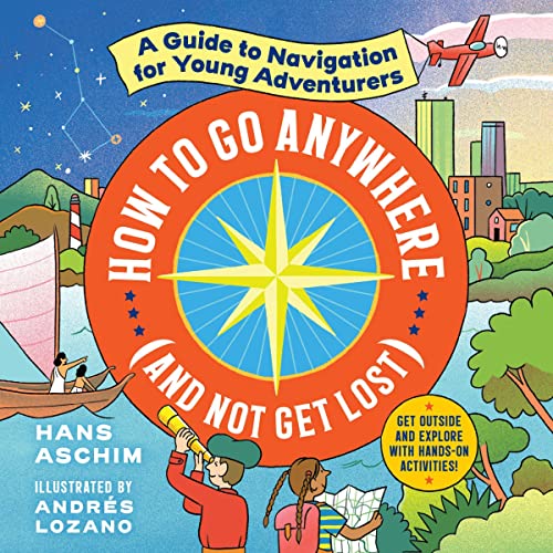 How to Go Anywhere (and Not Get Lost) by Hans Aschim