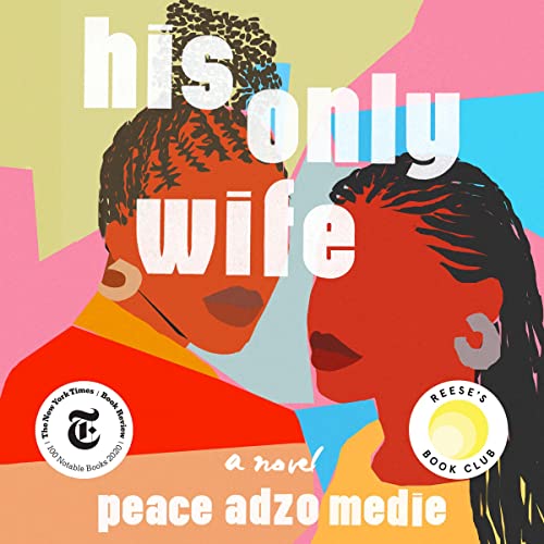 His Only Wife by Peace Adzo Medie