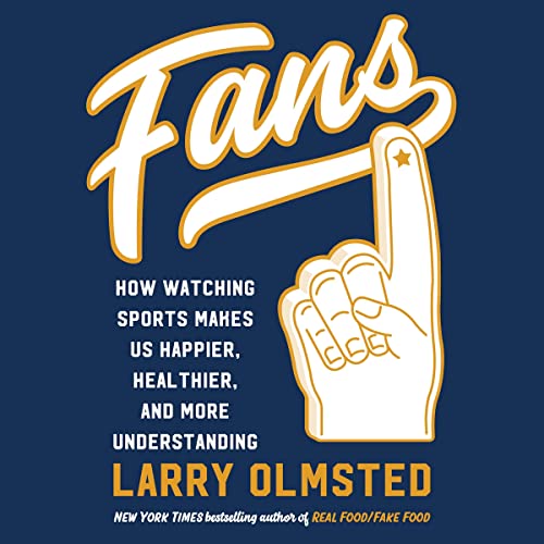 Fans by Larry Olmsted