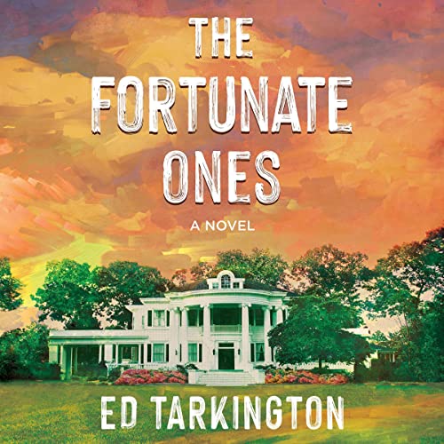 The Fortunate Ones by Ed Tarkington