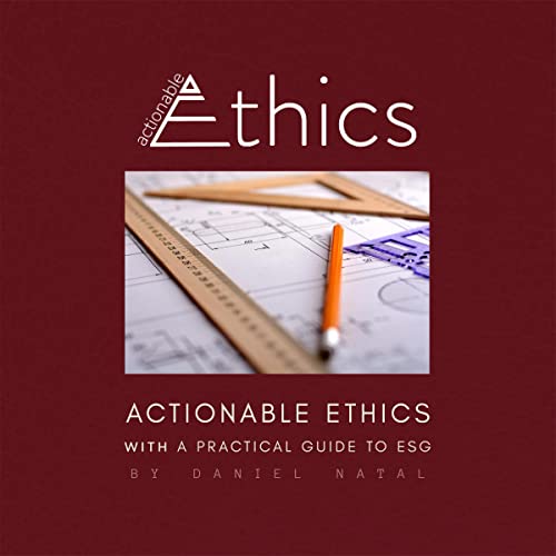 Actionable Ethics by Daniel Natal