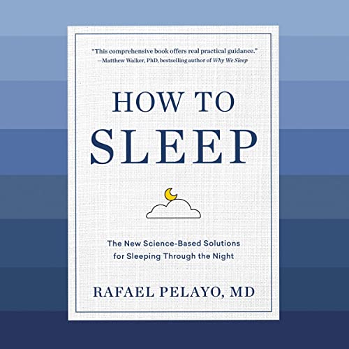 How to Sleep by Rafael Pelayo MD MD