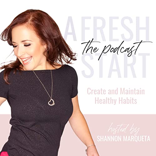 A FRESH START - Healthy Habits, Time Management Hacks, Positive Thinking, Body Confidence, Mindset, Professional Busy Women by Shannon Marqueta | Healthy Habits Coach Body Confidence Coach Mindset Mentor