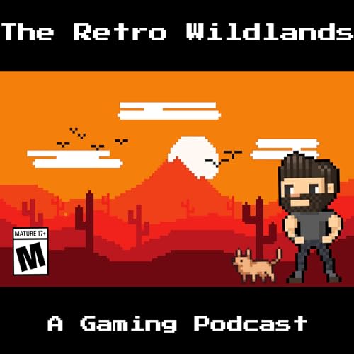 The Retro Wildlands - A Gaming Podcast
