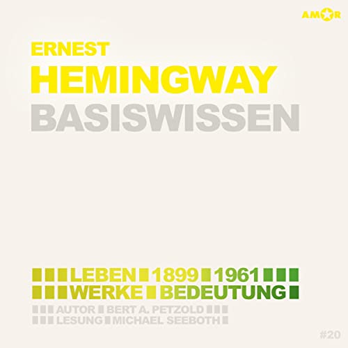 Ernest Hemingway (1899–1961) Basiswissen