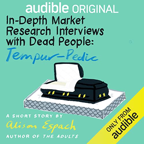 In-Depth Market Research Interviews with Dead People: Tempur-Pedic