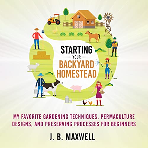 Starting Your Backyard Homestead