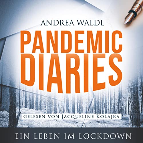 Pandemic Diaries - Ein Leben im Lockdown by Andrea Waldl