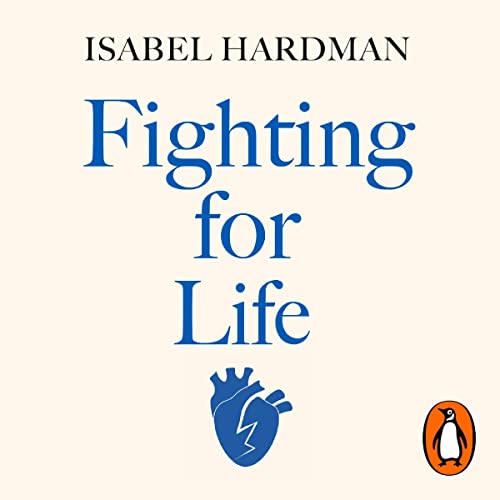 Fighting for Life by Isabel Hardman