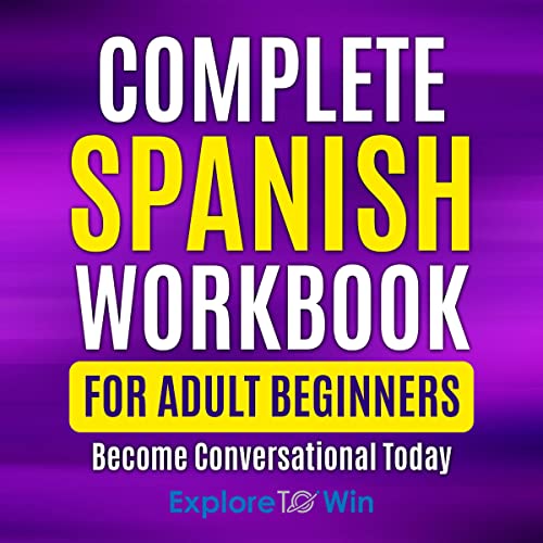 Complete Spanish Workbook for Adult Beginners