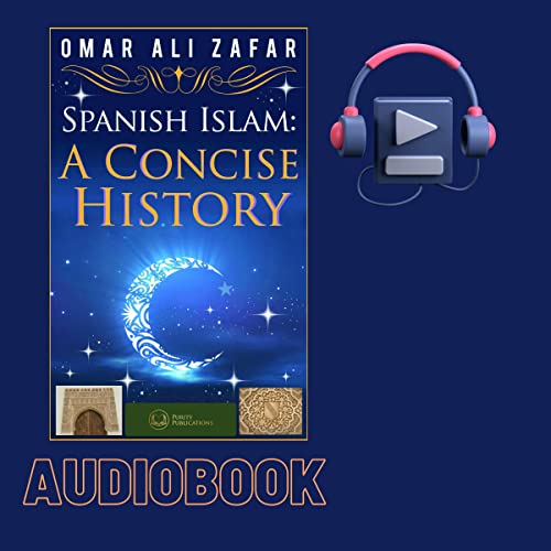 Spanish Islam by Omar Ali Zafar
