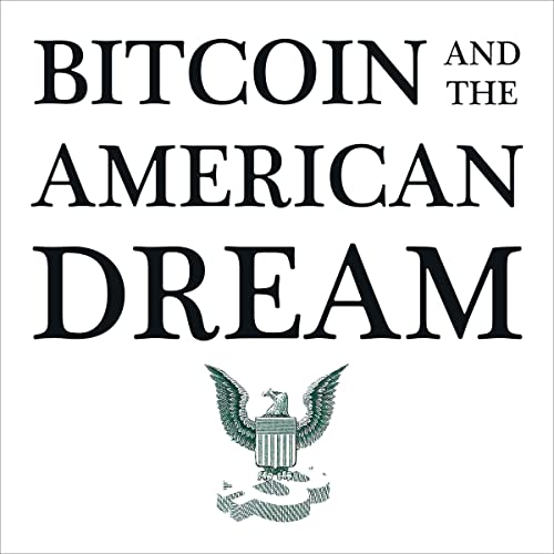 Bitcoin and the American Dream