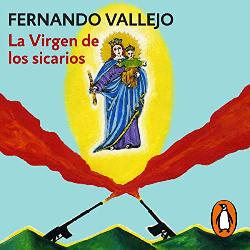 La virgen de los sicarios [The Virgin of the Assassins]