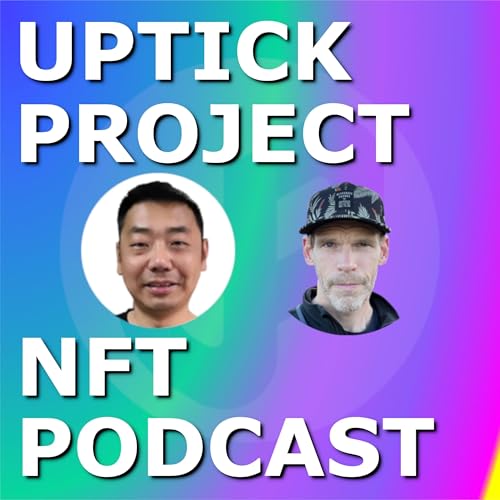 Uptick Project Podcast - An Entire Interoperable Web3 Decentralized NFT Ecosystem by Uptick Project Podcast