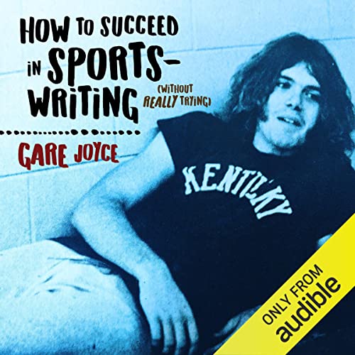 How to Succeed in Sportswriting (Without Really Trying)