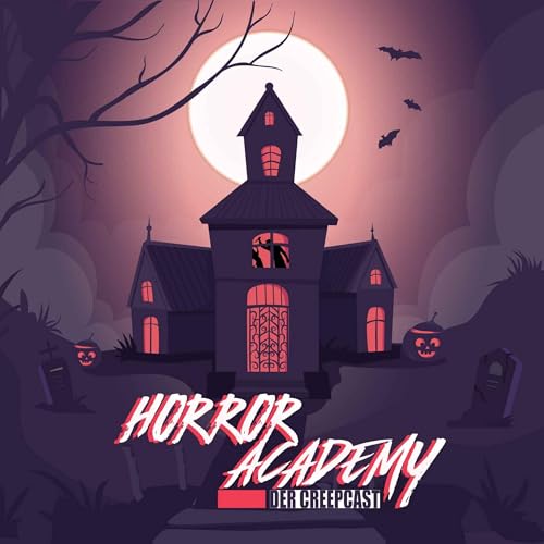 Horror Academy: Der Creepcast by Canylux und Lunatic