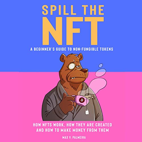 Spill the NFT - a Beginner’s Guide to Non-Fungible Tokens