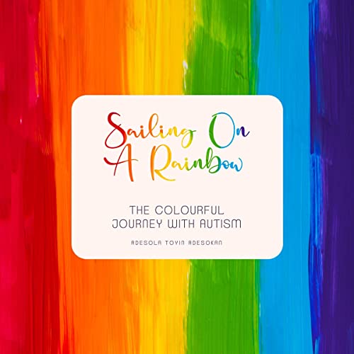Sailing on a Rainbow by Adesola Toyin Adesokan