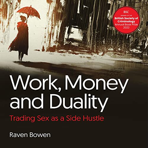 Work, Money, and Duality by Raven Bowen