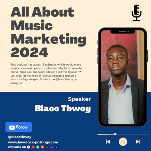 All About Music Marketing - 2024 by Blacc Tbwoy