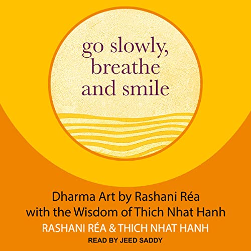 Go Slowly, Breathe and Smile