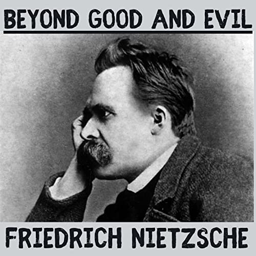 Beyond Good & Evil - Friedrich Nietzsche - Full Audiobook