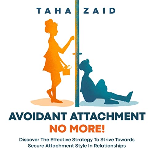 Avoidant Attachment No More! by Taha Zaid